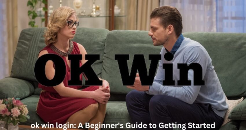 ok win login: A Beginner's Guide to Getting Started